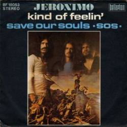 Jeronimo : Kind of Feelin' - Save Our Souls (SOS)